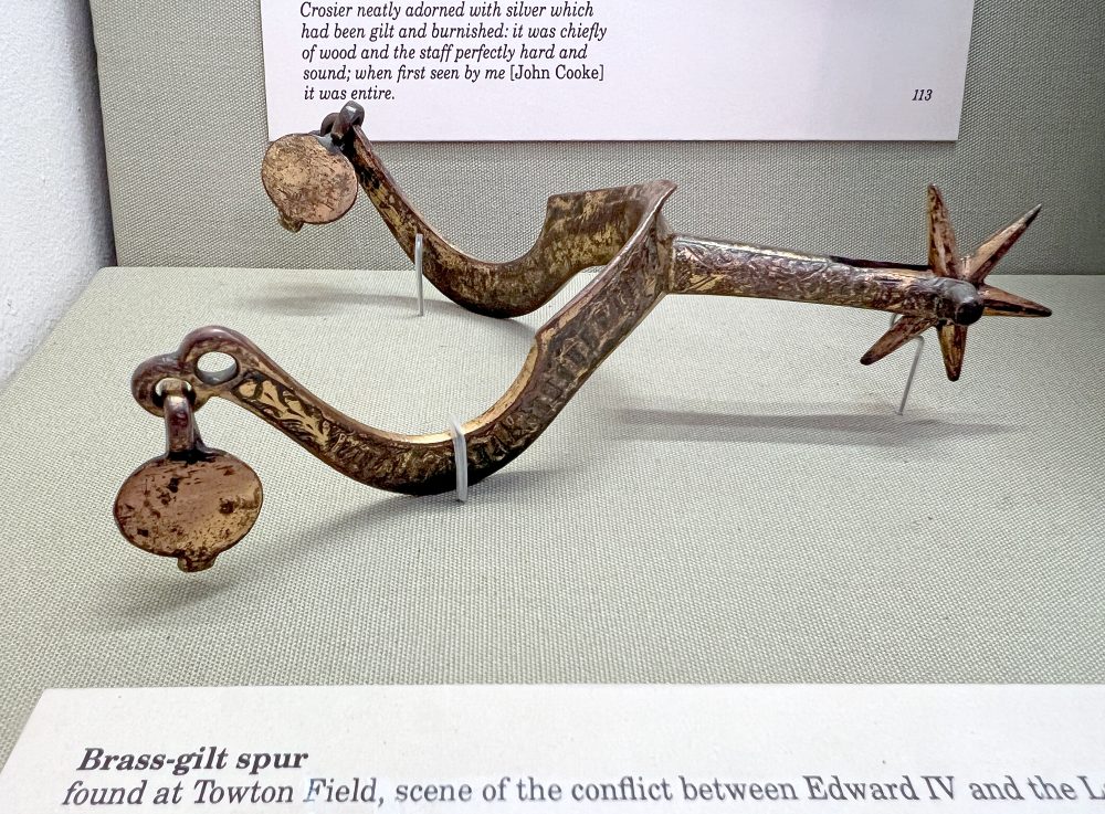 Brass-gilt spur In the Society of Antiquaries Piccadilly. it was found at the site of the conflict between EdwardIV and the Lancastrian forces, 1461